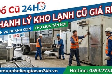 Thanh Lý Kho Lạnh Cũ Giá Rẻ Bảo Hành Như Mới | Đồ Cũ 24H