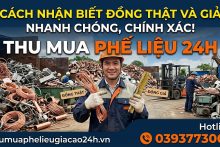 Cách nhận biết đồng thật và giả nhanh chóng, chính xác