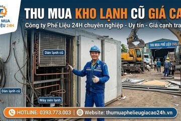Thu mua kho lạnh cũ giá cao – Công ty Phế Liệu 24H chuyên nghiệp
