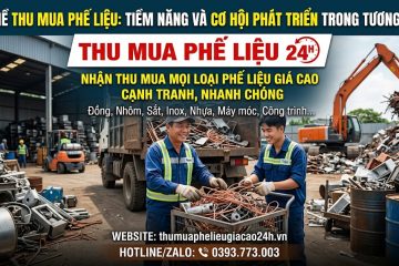 Nghề thu mua phế liệu có còn tiềm năng? Đánh giá từ chuyên gia