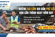 Những sai lầm khi bán phế liệu bạn cần tránh ngay hôm nay